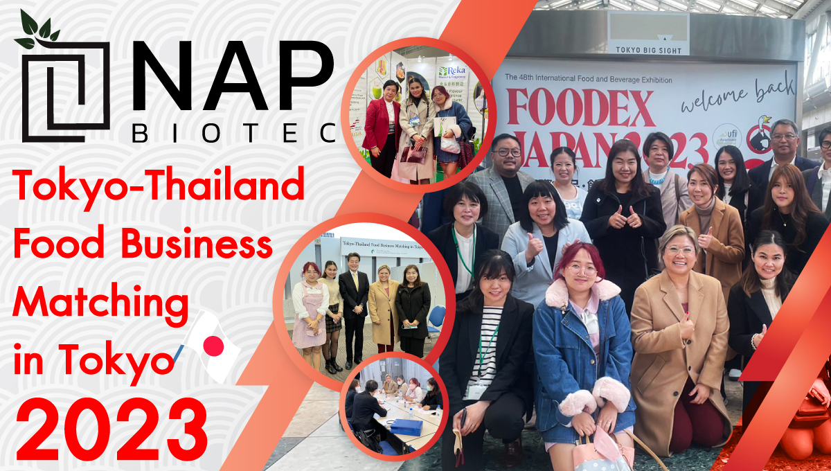 คณะผู้แทน บริษัท แน็พ ไบโอเทค จำกัด เข้าร่วมงาน "Tokyo-Thailand Food Business Matching in Tokyo 2023"